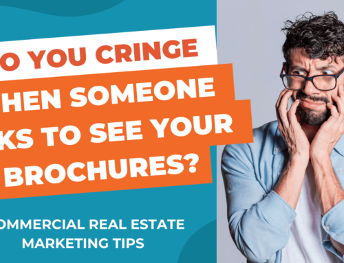 Do you cringe when someone asks to see your brochures?