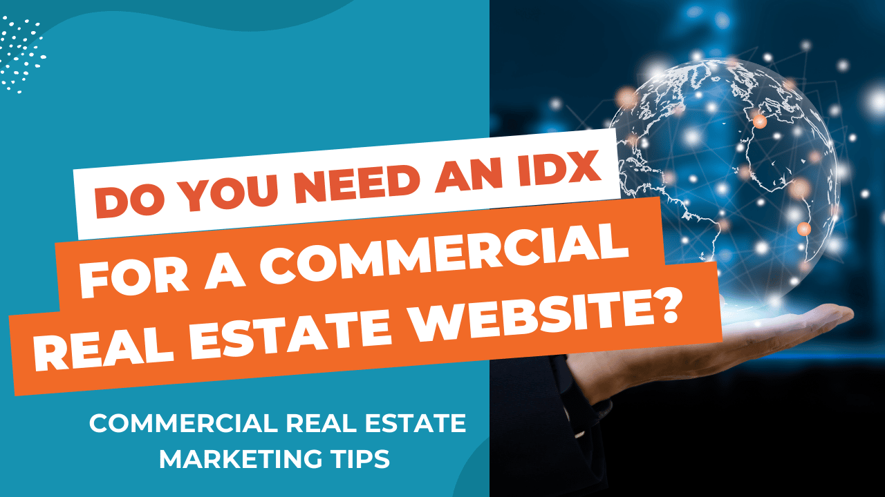 Do you Need IDX for Commercial Real Estate Websites?