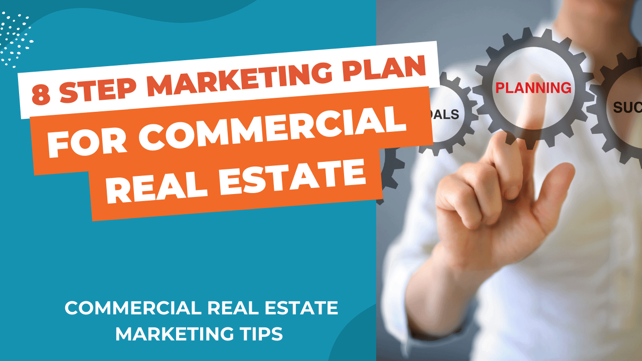 Effective Commercial Real Estate Marketing Plan 8 Steps