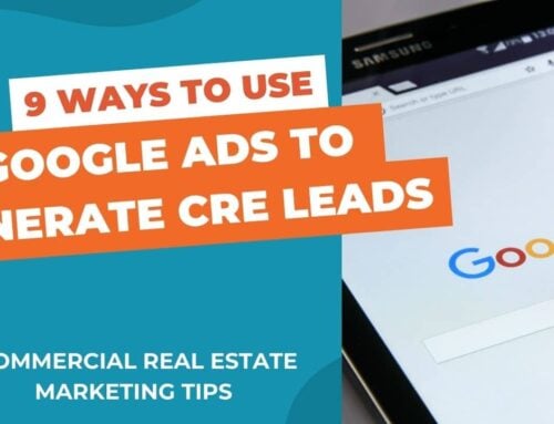 9 Ways to use Google Ads to Generate Commercial Real Estate Leads