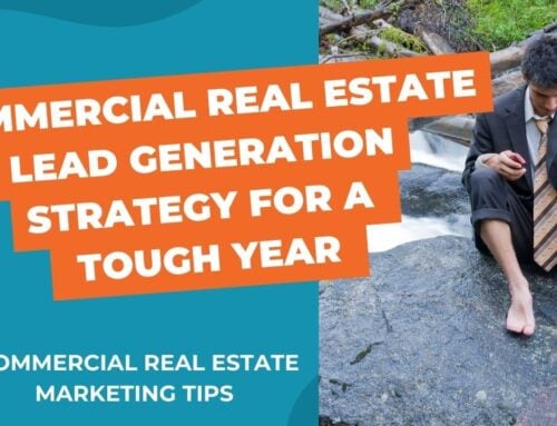 Commercial Real Estate Lead Generation Strategy for a Tough Year