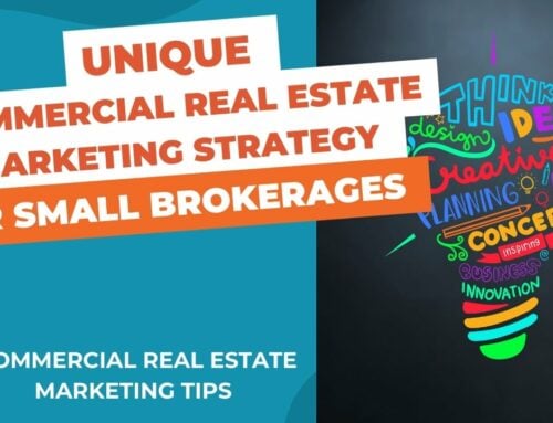 Unique Commercial Real Estate Marketing Strategy for Small Brokerages
