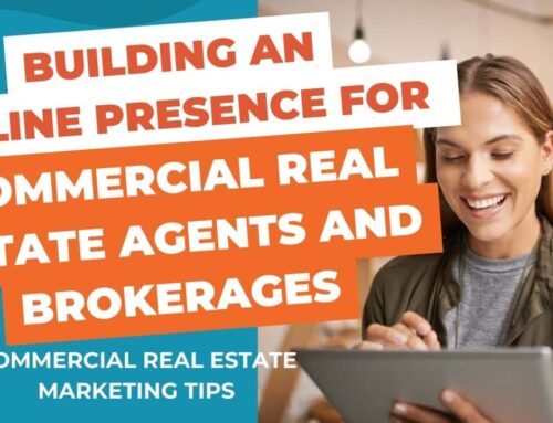 Building an Online Presence for Commercial Real Estate Agents and Brokerages