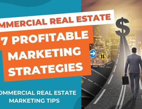 7 Profitable Marketing Strategies for Commercial Real Estate