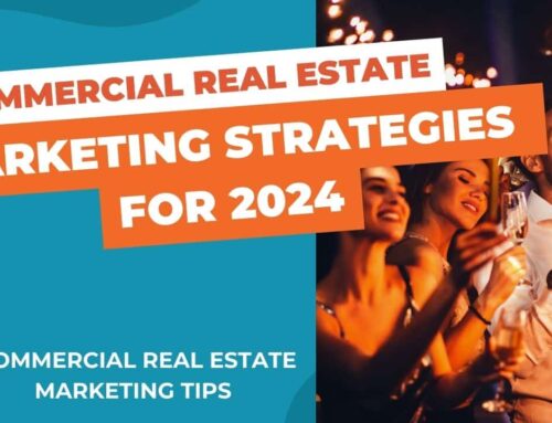 Commercial Real Estate Marketing Strategies for 2024