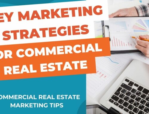 Commercial Real Estate Marketing Key Strategies