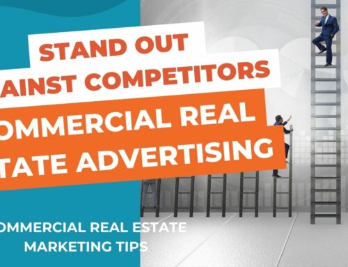 Commercial Real Estate Advertising: Stand Out Against Competitors